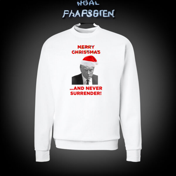 Trump Merry Christmas and Never Surrender Patriotic Crewneck Sweatshirt - Image 2