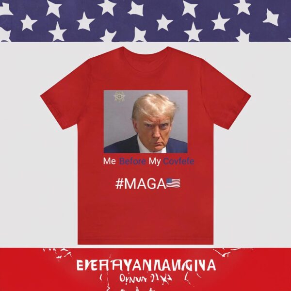 Trump Mugshot Me Before My Covfefe: The Ultimate Political Statement Shirt - Image 2