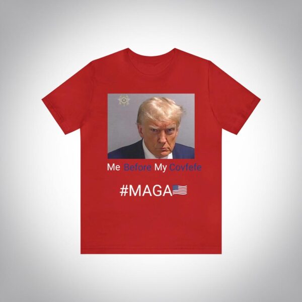 Trump Mugshot Me Before My Covfefe: The Ultimate Political Statement Shirt