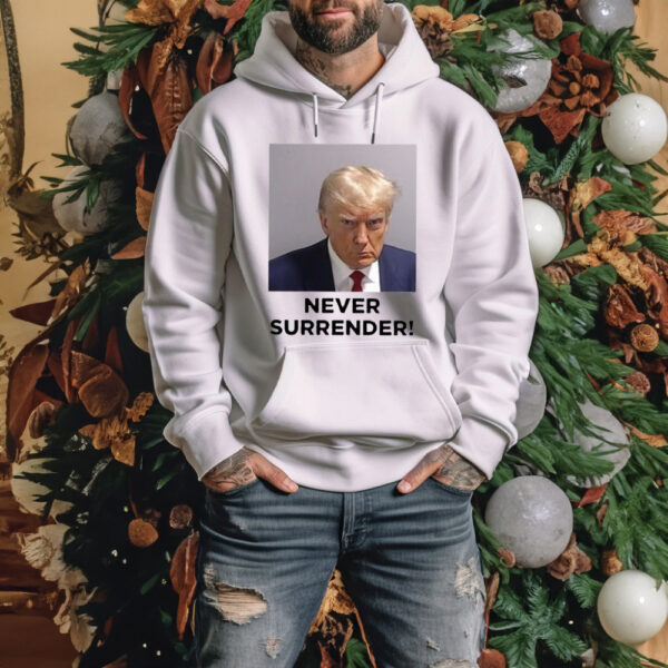 Trump Mugshot: Never Surrender - Patriotic T-Shirt Hoodie - Image 3