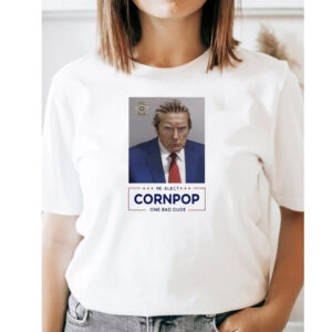 Trump Mugshot Re Elect Cornpop One Bad Dude T Shirts