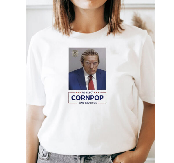 Trump Mugshot Re-Elect Cornpop One Bad Dude T-Shirt: Show Your Support for the 45th President - Image 2