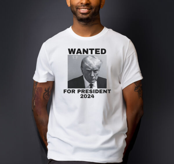 Trump Mugshot Wanted For President 2024 T-Shirt: Show Your Support for the Impeached Ex-President