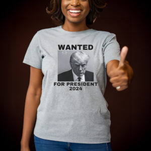 Trump Mugshot Wanted For President 2024 t Shirt