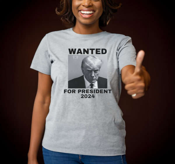 Trump Mugshot Wanted For President 2024 T-Shirt: Show Your Support for the Impeached Ex-President - Image 2