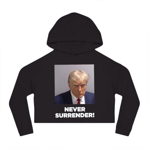 Trump Never Surrender: The Ultimate Cropped Hoodie for Patriotic Women - Image 3