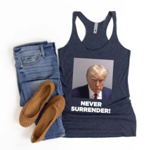 Trump Never Surrender Racerback Tank Top Shirt