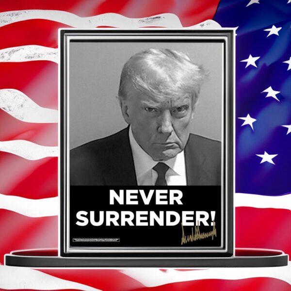 Trump Never Surrender Signed Poster - Image 7