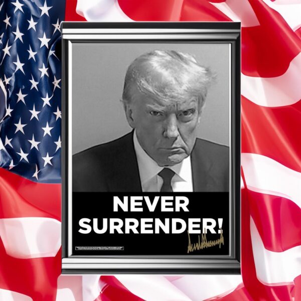 Trump Never Surrender Signed Poster