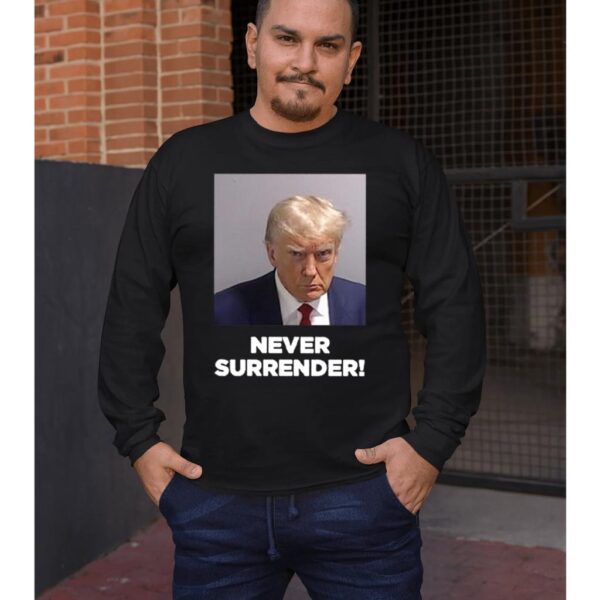 Trump Never Surrender: Unwavering Patriotism Embodied in a Sweatshirt