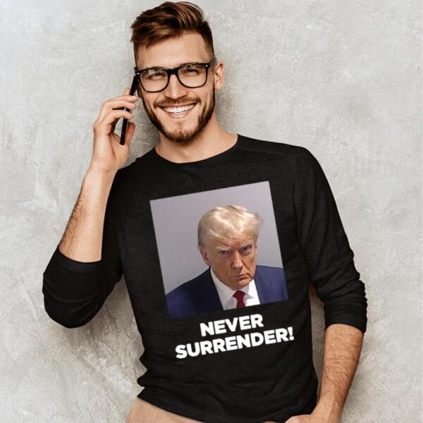 Trump Never Surrender: Unwavering Patriotism Embodied in a Sweatshirt - Image 5