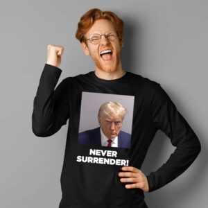 Trump Never Surrender Sweatshirt T Shirts