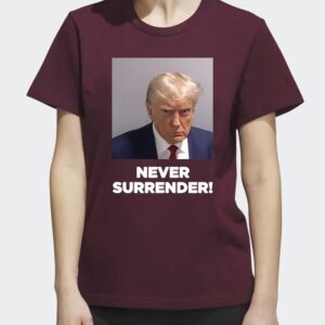 Trump Never Surrender Women T Shirt