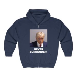 Trump Never Surrender Zip Hoodie Shirt