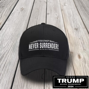 Trump Never surrender Trump Hat Cap, Embroidered Hat