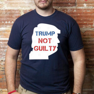 Trump Not Guilty Free Trump T Shirts