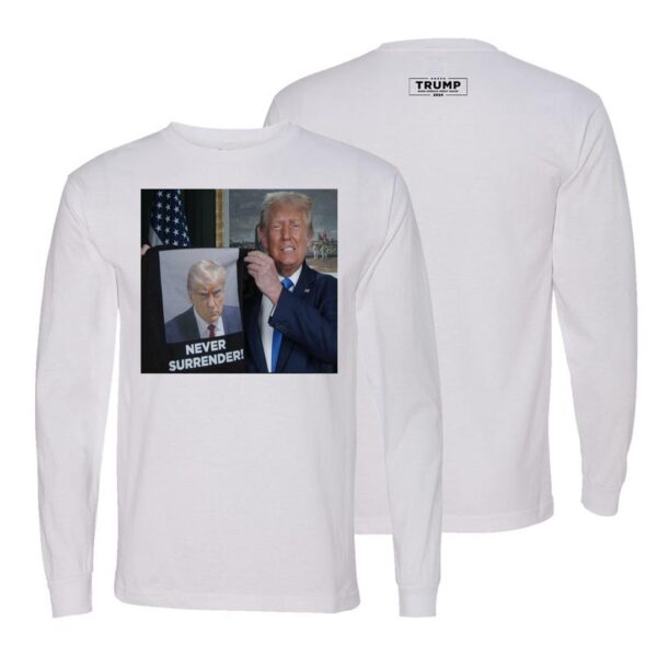 Trump Mugshot Never Surrender Long Sleeve T-Shirt: Show Your Patriotism and Defiance