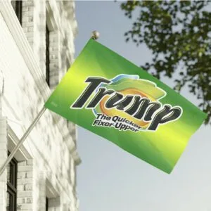 Trump The Quicker Fixer Upper Flag: Show Your Patriotism with Style