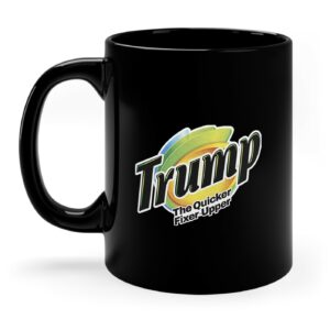 Trump The Quicker Fixer Upper Mug