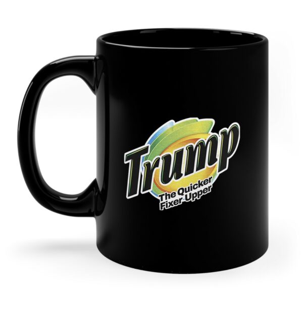 Trump The Quicker Fixer Upper Mug: The Perfect Gift for Political Enthusiasts - Image 2