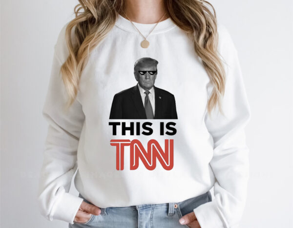 Trump This Is TNN: The Ultimate Sweatshirt for Patriots