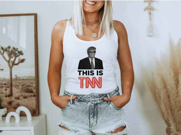 Trump This Is TNN Tank Top: Show Your Support in Style - Image 2