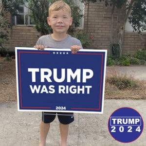 Trump Was Right 2024 Yard Signs