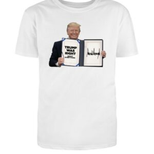 Trump Was Right About Everything Bill Cotton Shirt