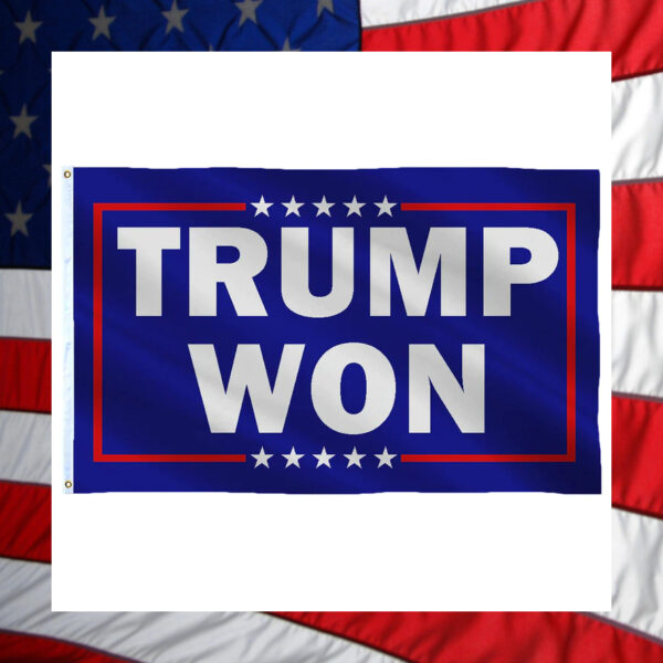 Trump Won Flag: Show Your Support with Our Patriotic Banner