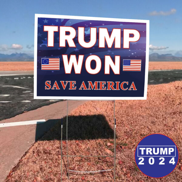 Trump Won 2024: Save America Yard Sign for Donald Trump's 47th Presidency