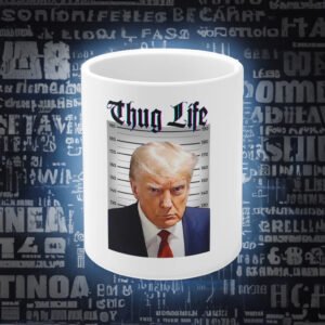 Trumps 2024 Thug Life Coffee Mug