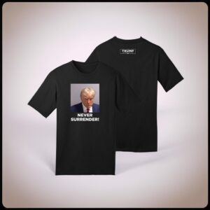 Trumps Mug Shot Never Surrender Shirts