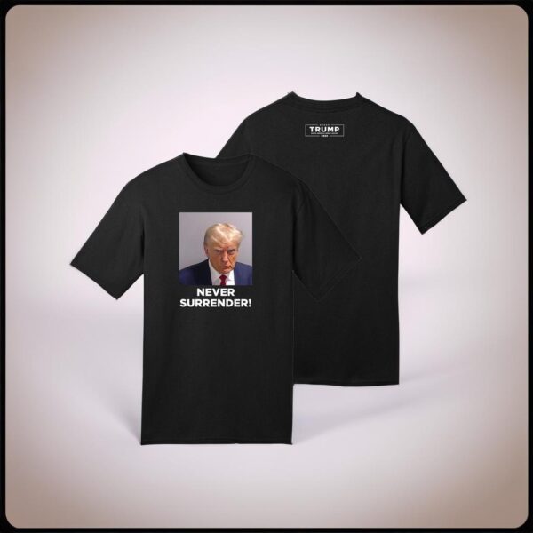 Trump's Mug Shot: Never Surrender T-Shirt - Image 2