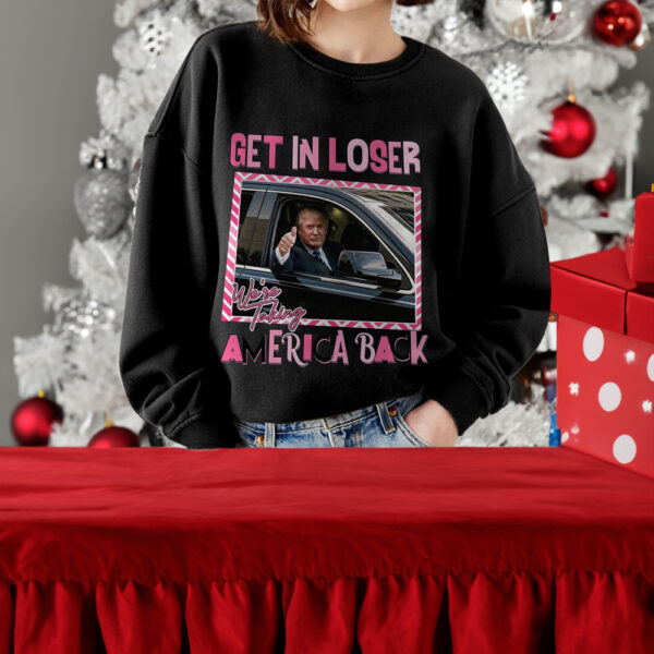 Trump's Taking America Back: Get In Loser Apparel - Image 2