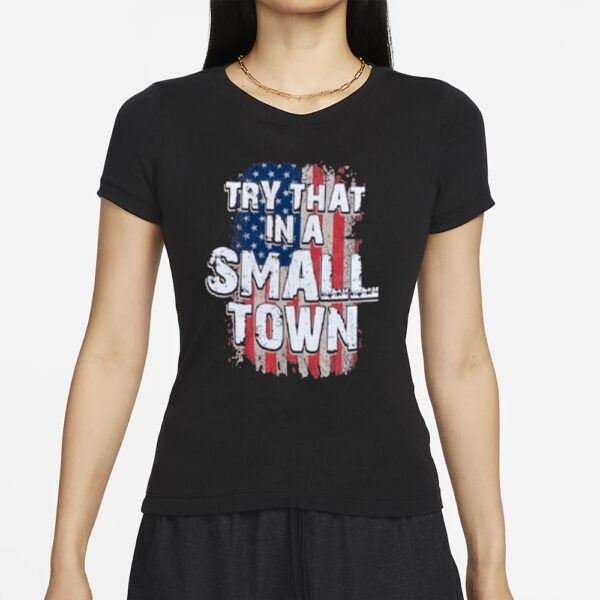 Try That In A Small Town: Faded USA Flag T-Shirt - Image 2