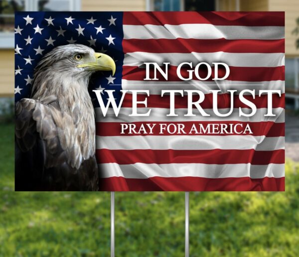 Patriotic Yard Sign: US Flag with Eagle and "In God We Trust" for 2024 - Image 2