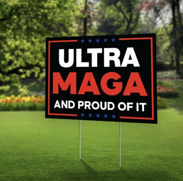 Ultra Maga Yard Sign: Show Your Pride and Support