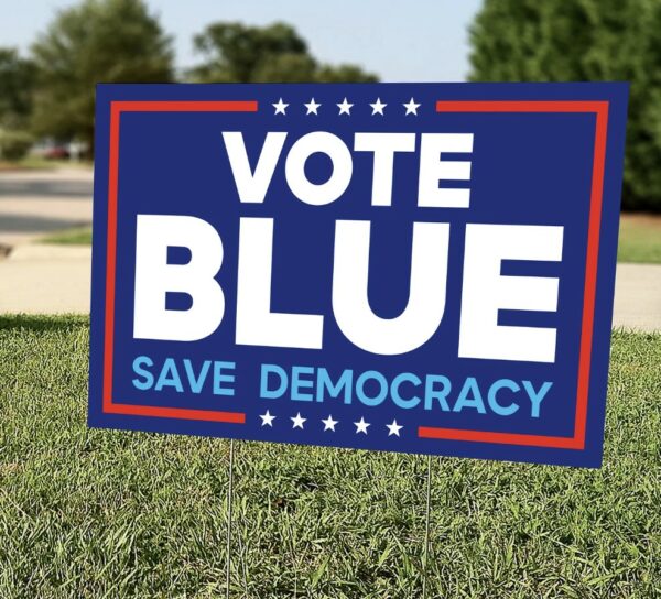 Vote Blue Save Democracy 2024: Protect Your Rights with Our Yard Sign