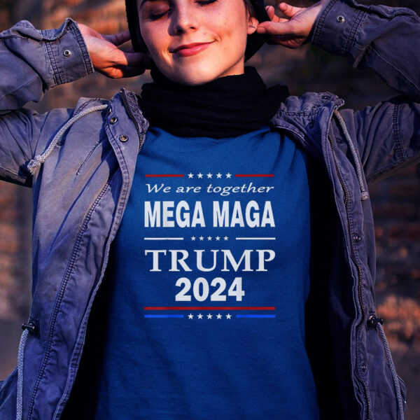 We Are Together Mega Maga Trump 2024 Quote T-Shirt: Show Your Support for the 45th President - Image 2