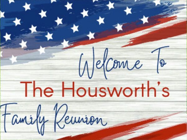 Welcome the Housworth Family to Their Reunion with a Custom Yard Sign