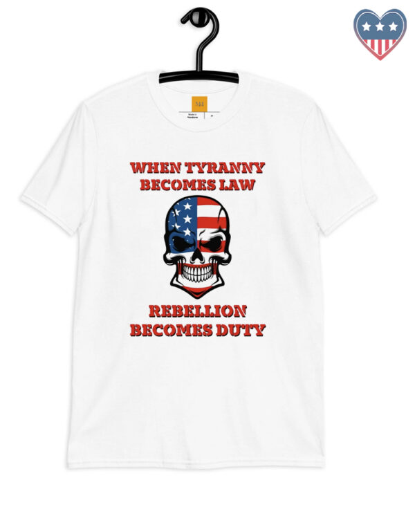 Defy Tyranny: Rebellion as Duty T-Shirt - Image 2