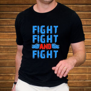 Fight Fight And Fight Donald Trump Assassination Attempt Failed T-Shirt4