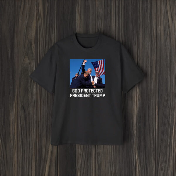 God Protected President Trump Shirt