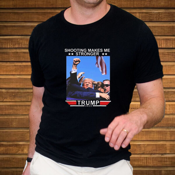 Official Shooting Makes Me Stronger Trump 2024 Trump Attempt Trump Shooting 2024 Shirt4