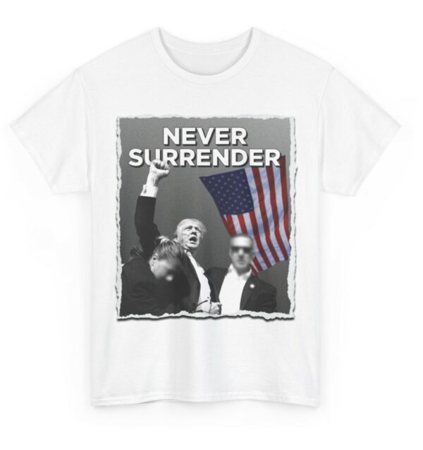 Trump - I will Never Surrender Shirt