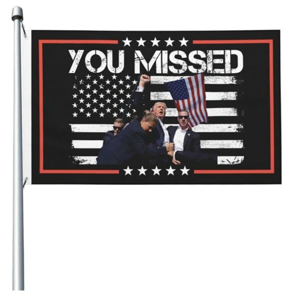 Trump Shooting Flag You Missed Flags Trump 2024 Flags