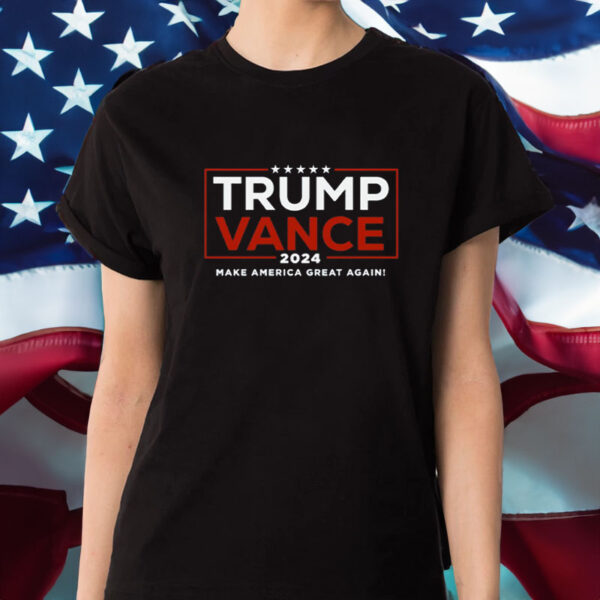 Trump Vance 2024 Shirt T-Shirt,Donald Trump Election Make America Great Again