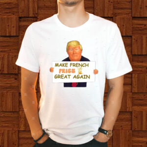 Authorized Trump Funny Make French Fries Great Again 2024 Trump Vance T-Shirt1