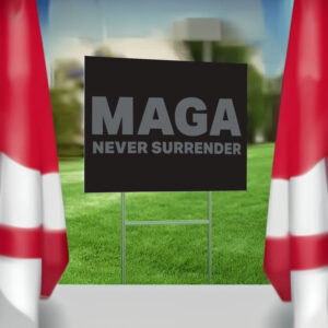 Dark MAGA Never Surrender - Donald Trump Elon Yard Sign4