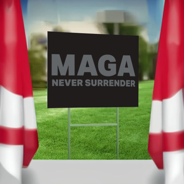 Dark MAGA Never Surrender - Donald Trump Elon Yard Sign4